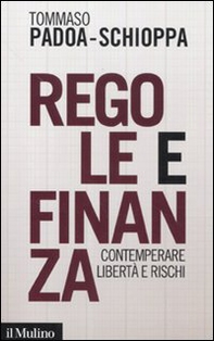 Regole e finanza. Contemperare libertà e rischi - Librerie.coop