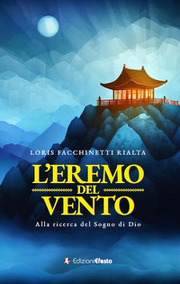 L'eremo del vento. Alla ricerca del sogno di Dio - Librerie.coop L'eremo del vento. Alla ricerca del sogno di Dio - Librerie.coop
