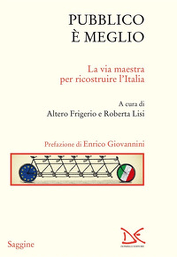 Pubblico è meglio. La via maestra per ricostruire l'Italia - Librerie.coop Pubblico è meglio. La via maestra per ricostruire l'Italia - Librerie.coop