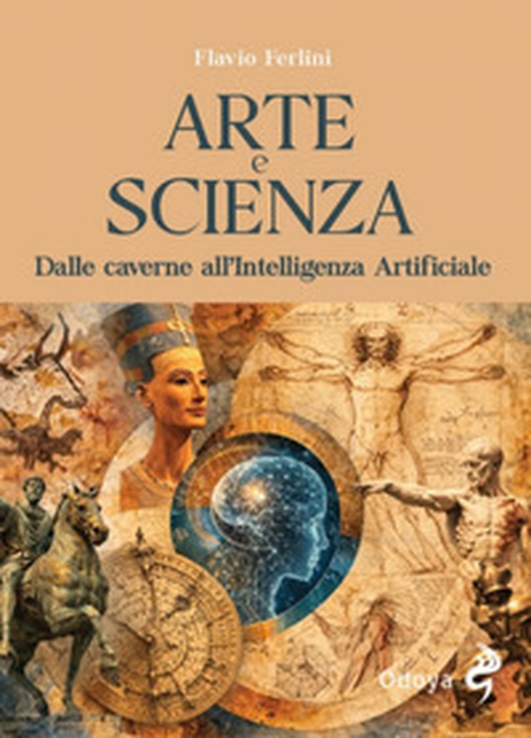 Arte e scienza. Dalle caverne all'Intelligenza Artificiale - Librerie.coop