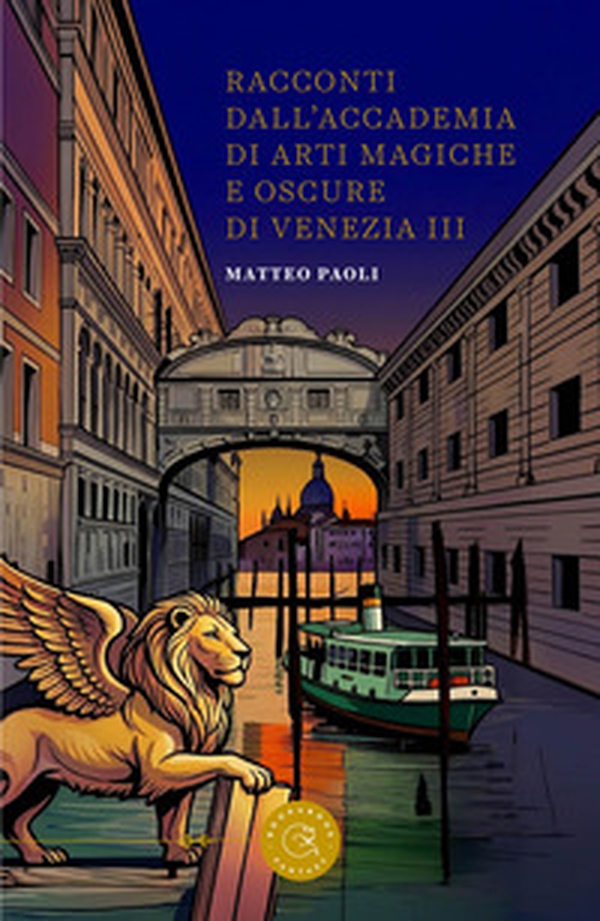 Racconti dall'Accademia di arti magiche e oscure di Venezia - Vol. 3 - Librerie.coop
