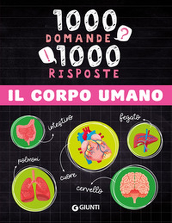 Il corpo umano. 1000 domande 1000 risposte - Librerie.coop Il corpo umano. 1000 domande 1000 risposte - Librerie.coop
