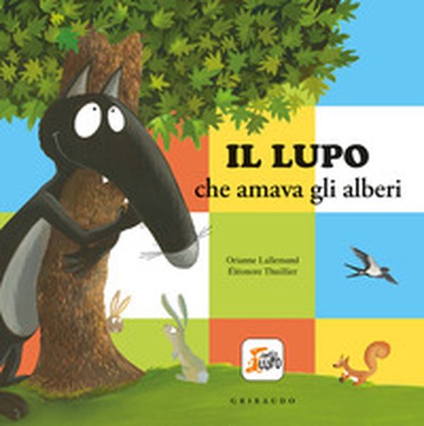 Il lupo che amava gli alberi. Amico lupo - Librerie.coop Il lupo che amava gli alberi. Amico lupo - Librerie.coop