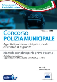 Concorso Polizia municipale. Agenti di polizia e locale e istruttori di vigilanza. Manuale completo per le prove d'esame - Librerie.coop