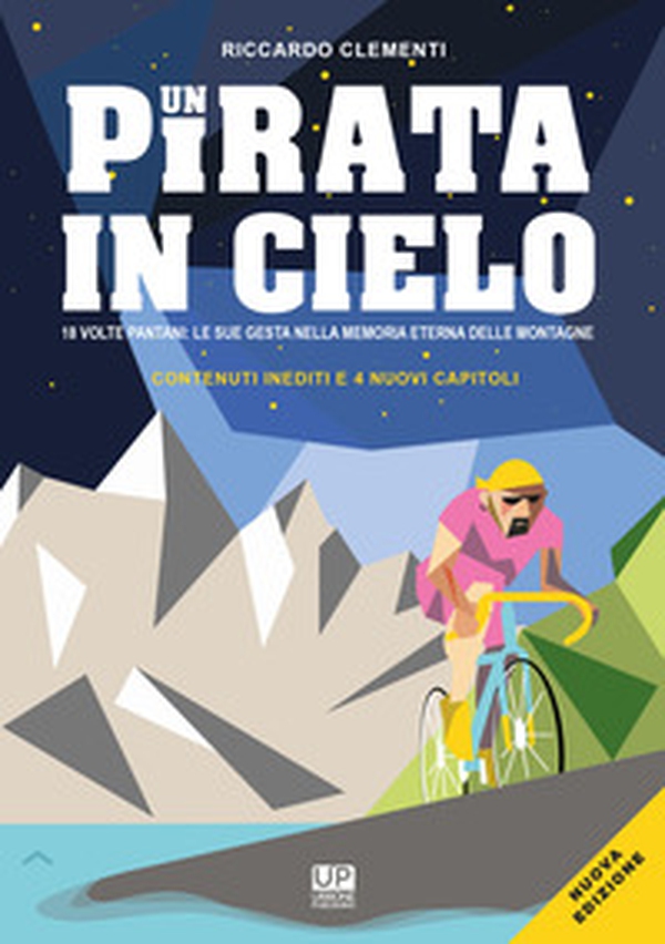 Un pirata in cielo. 18 volte Pantani... le sue gesta impresse nella memoria eterna delle montagne - Librerie.coop Un pirata in cielo. 18 volte Pantani... le sue gesta impresse nella memoria eterna delle montagne - Librerie.coop