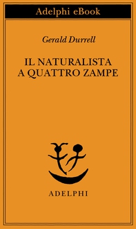 Il naturalista a quattro zampe - Librerie.coop