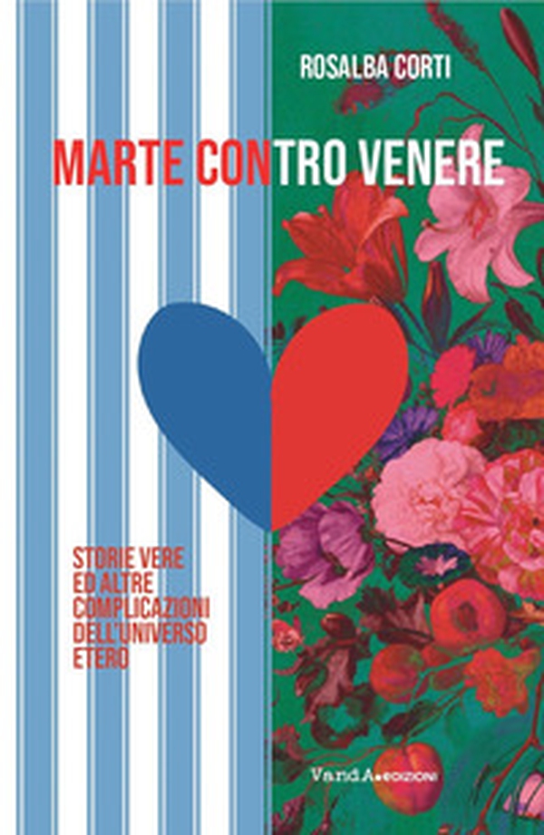 Marte contro Venere. Storie vere e altre complicazioni dall'Universo Rosi - Librerie.coop Marte contro Venere. Storie vere e altre complicazioni dall'Universo Rosi - Librerie.coop