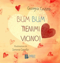 Bum Bum. Tienimi vicino! - Librerie.coop