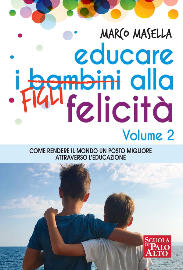 Educare i Bambini alla Felicità - Volume 2 - Librerie.coop Educare i Bambini alla Felicità - Volume 2 - Librerie.coop