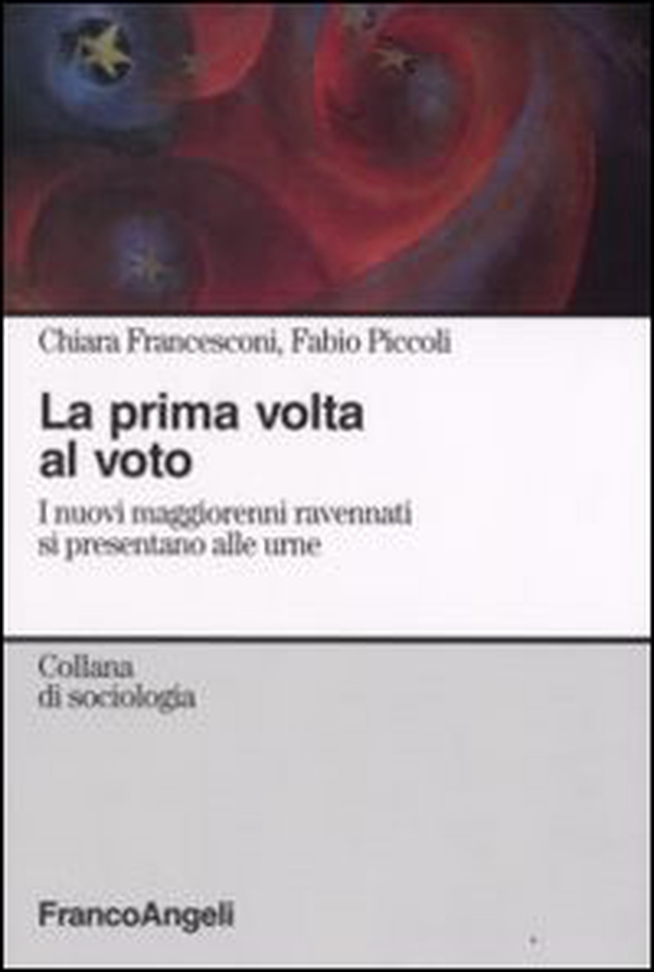La prima volta al voto. I nuovi maggiorenni ravennati si presentano alle urne - Librerie.coop La prima volta al voto. I nuovi maggiorenni ravennati si presentano alle urne - Librerie.coop