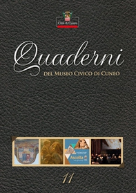 Quaderni del Museo Civico di Cuneo - Vol. 11 - Librerie.coop