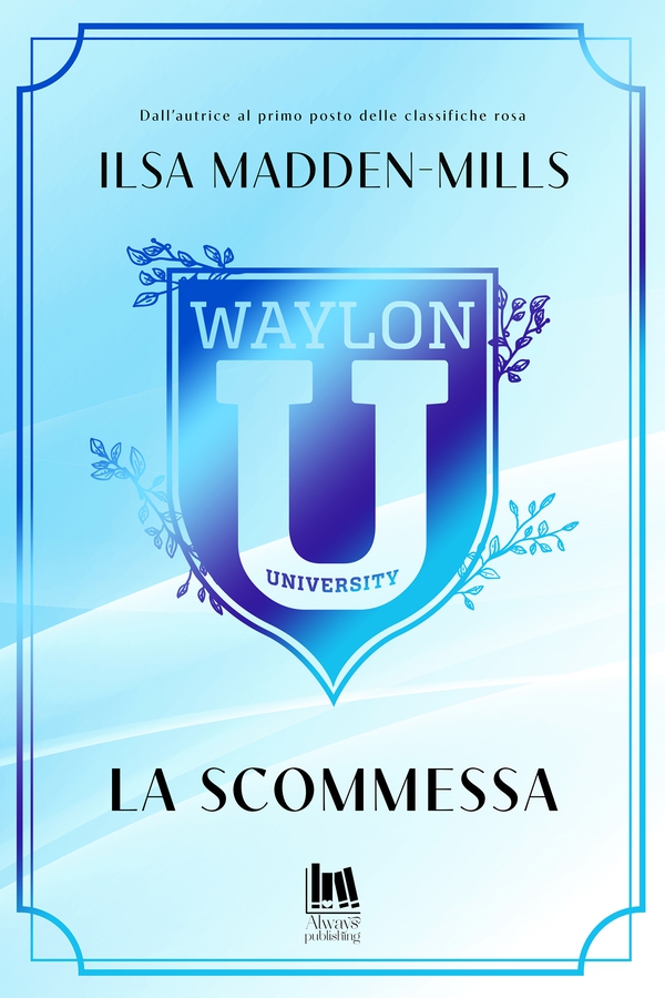 Waylon University. La scommessa - Librerie.coop Waylon University. La scommessa - Librerie.coop