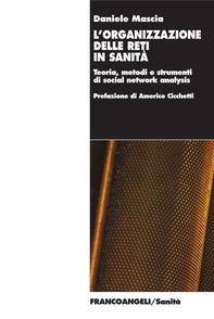 L'organizzazione delle reti in sanità. Teoria, metodi e strumenti di social network analysis - Librerie.coop