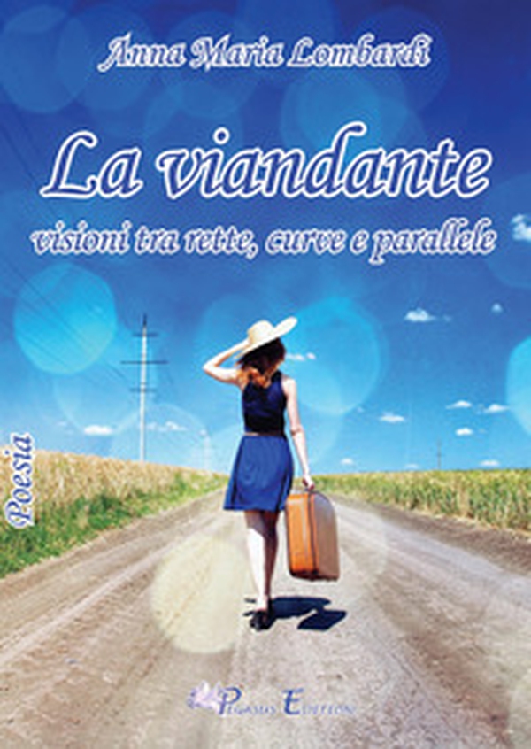La viandante. Visioni tra rette, curve e parallele - Librerie.coop La viandante. Visioni tra rette, curve e parallele - Librerie.coop
