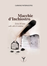 Macchie d'inchiostro. Lirica del vento sulle zolle di Calabria - Librerie.coop