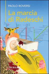 La marcia di Radeschi - Librerie.coop La marcia di Radeschi - Librerie.coop