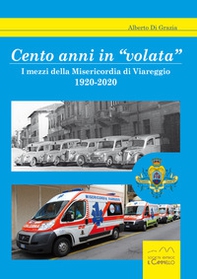 Cento anni in «volata». I mezzi della Misericordia di Viareggio. 1920-2020 - Librerie.coop