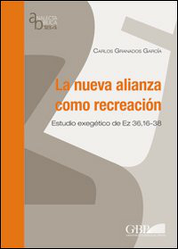 La nueva alianza como recreacion. Estudio exegetico de Ez 36,16-38 - Librerie.coop La nueva alianza como recreacion. Estudio exegetico de Ez 36,16-38 - Librerie.coop