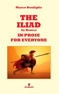The Iliad in prose for everyone - Librerie.coop