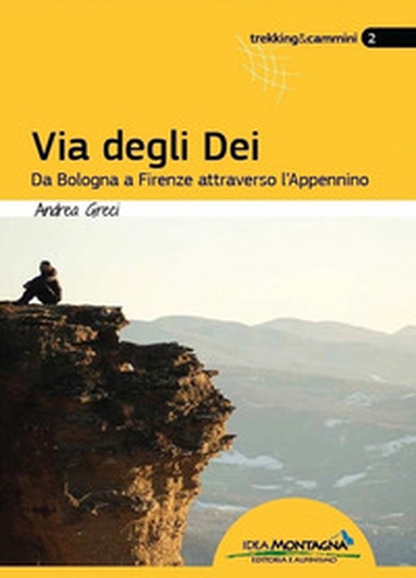 Via degli dei. Da Bologna a Firenze attraverso l'Appennino - Librerie.coop Via degli dei. Da Bologna a Firenze attraverso l'Appennino - Librerie.coop