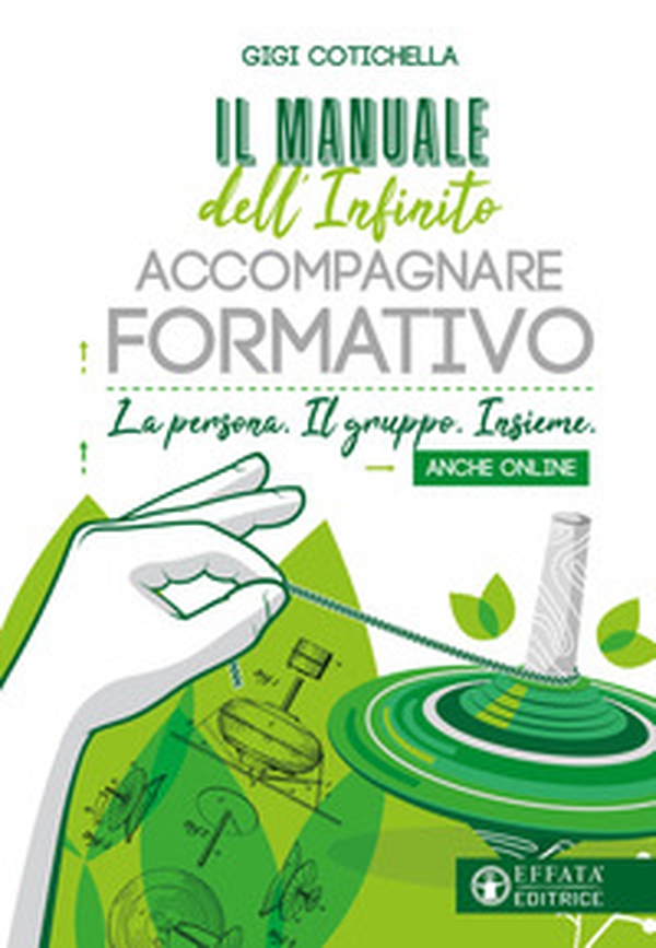 Il manuale dell'infinito accompagnare formativo. La persona. Il gruppo. Insieme. Anche online - Librerie.coop Il manuale dell'infinito accompagnare formativo. La persona. Il gruppo. Insieme. Anche online - Librerie.coop
