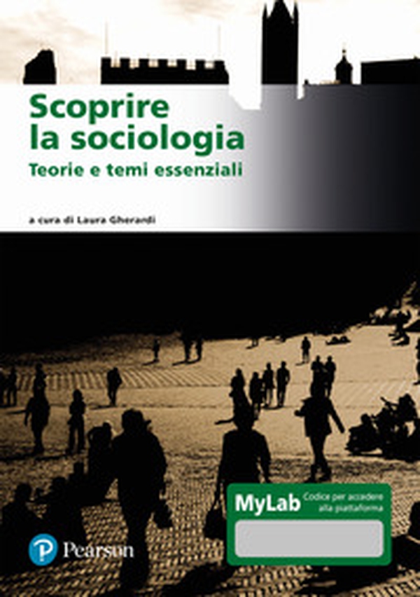 Scoprire la sociologia. Teorie e temi essenziali. Ediz. MyLab - Librerie.coop Scoprire la sociologia. Teorie e temi essenziali. Ediz. MyLab - Librerie.coop