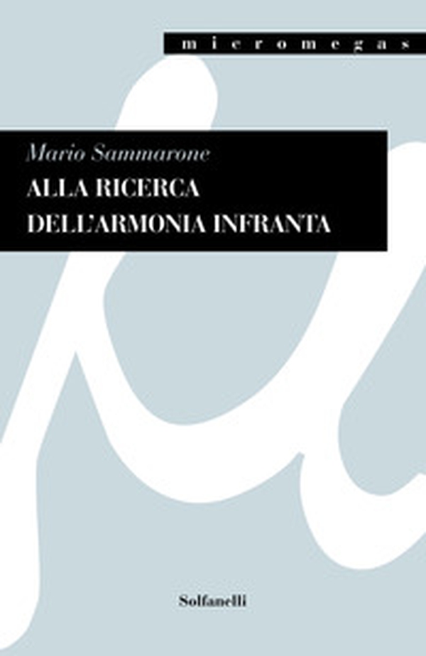 Alla ricerca dell'armonia infranta - Librerie.coop Alla ricerca dell'armonia infranta - Librerie.coop
