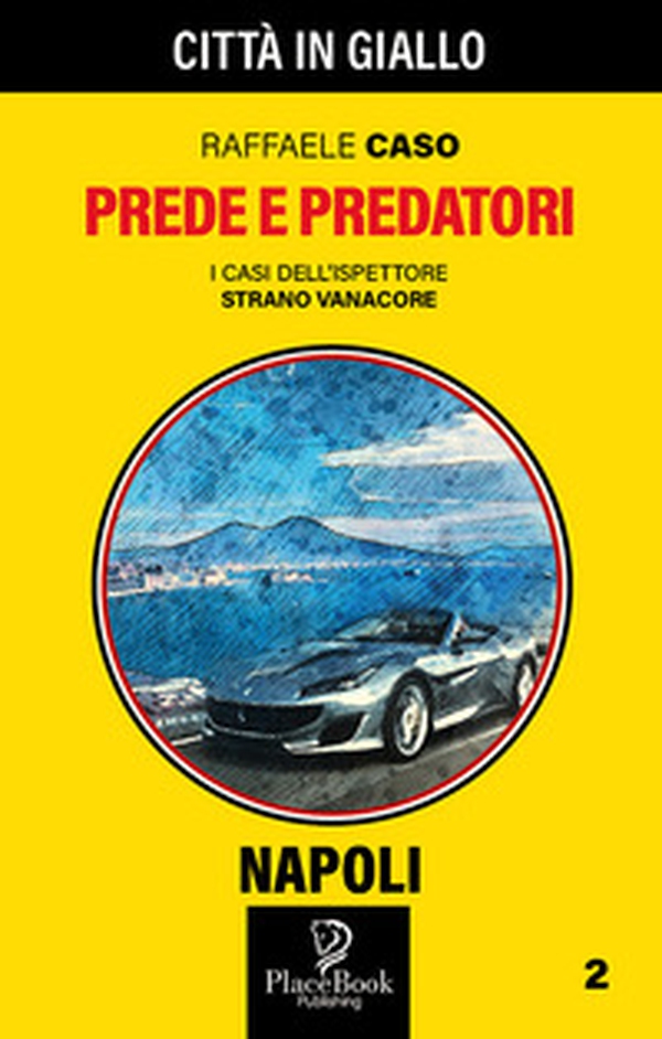 Prede e predatori. I casi dell'ispettore Strano Vanacore - Librerie.coop Prede e predatori. I casi dell'ispettore Strano Vanacore - Librerie.coop
