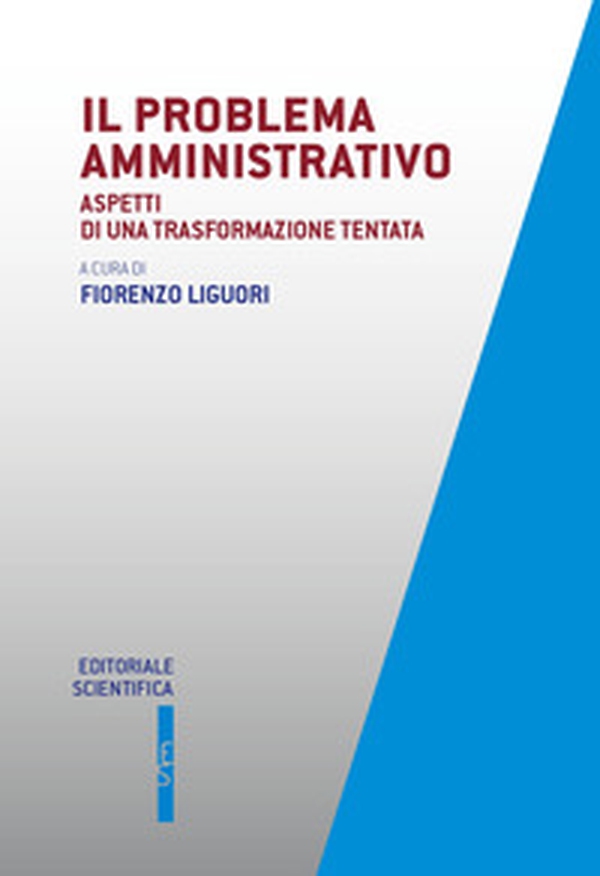 Il problema amministrativo. Aspetti di una trasformazione tentata - Librerie.coop Il problema amministrativo. Aspetti di una trasformazione tentata - Librerie.coop