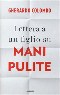 Lettera a un figlio su Mani pulite - Librerie.coop