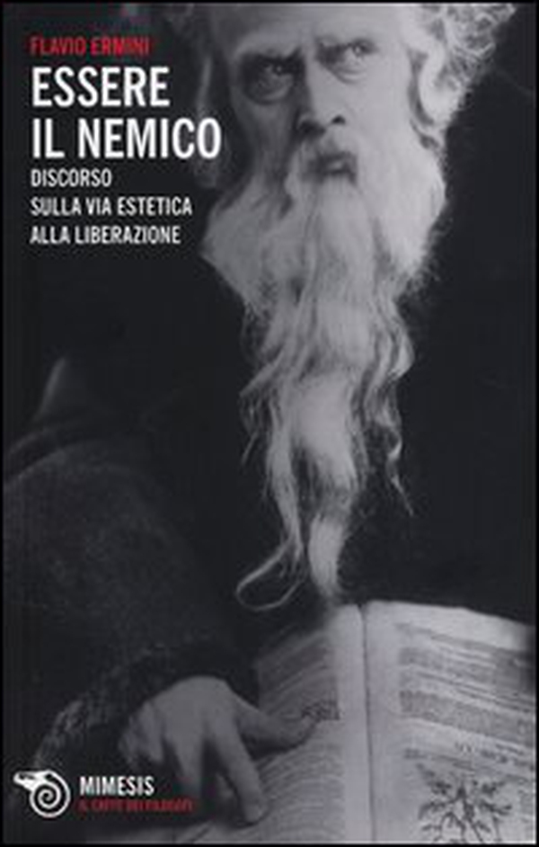 Essere il nemico. Discorso sulla via estetica alla liberazione - Librerie.coop Essere il nemico. Discorso sulla via estetica alla liberazione - Librerie.coop