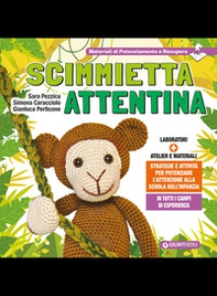 Scimmietta Attentina. Strategie e attività per potenziare l'attenzione alla Scuola dell'Infanzia - Librerie.coop