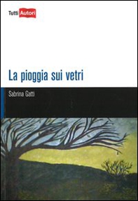 La pioggia sui vetri - Librerie.coop
