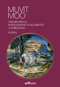 Muvit Moo. I musei della Fondazione Lungarotti a Torgiano - Librerie.coop