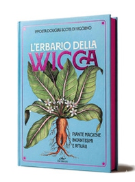 L'erbario della wicca. Piante magiche, incantesimi e rituali - Librerie.coop