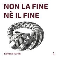 Non la fine, né il fine - Librerie.coop Non la fine, né il fine - Librerie.coop
