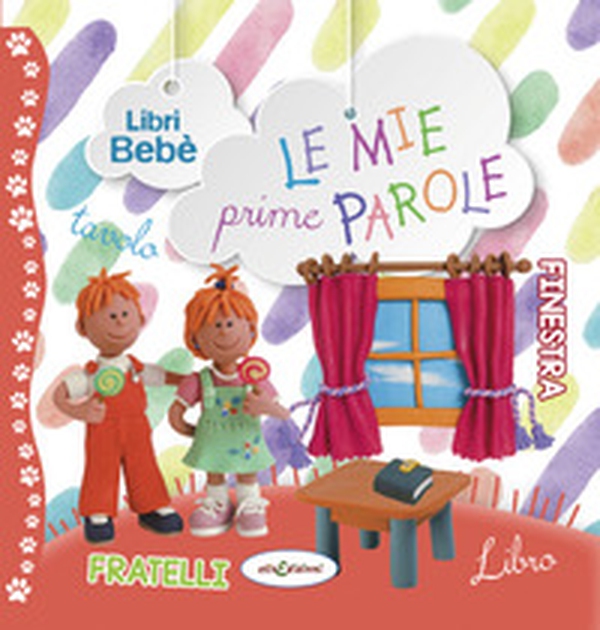 Le mie prime parole - Librerie.coop Le mie prime parole - Librerie.coop
