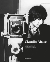 Claudio Abate. Un progetto di Germano Celant - Librerie.coop