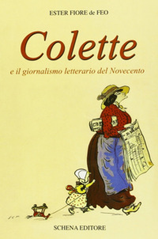 Colette e il giornalismo letterario del '900. Testo francese a fronte - Librerie.coop Colette e il giornalismo letterario del '900. Testo francese a fronte - Librerie.coop