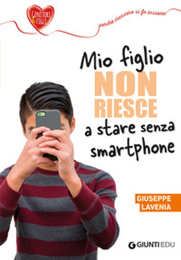 Mio figlio non riesce a stare senza smartphone - Librerie.coop Mio figlio non riesce a stare senza smartphone - Librerie.coop