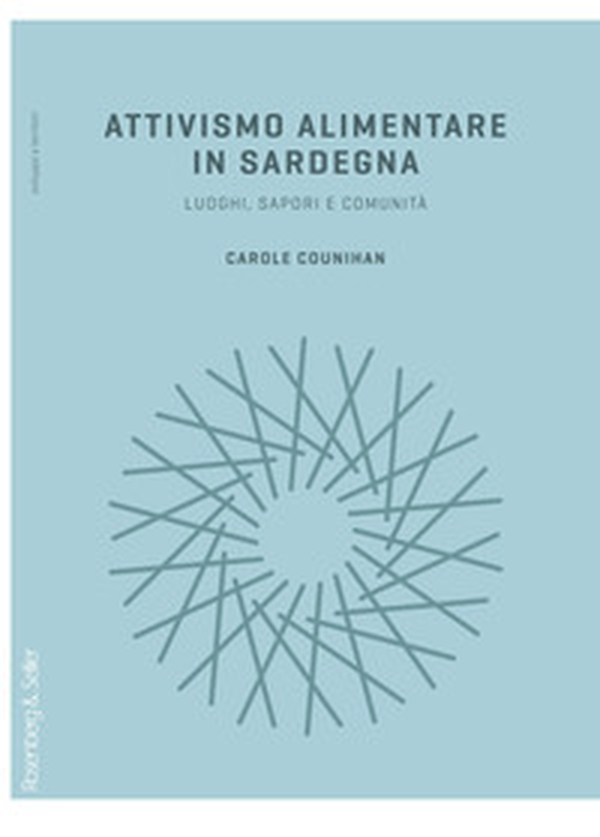 Attivismo alimentare in Sardegna. Luoghi, sapori e comunità - Librerie.coop Attivismo alimentare in Sardegna. Luoghi, sapori e comunità - Librerie.coop