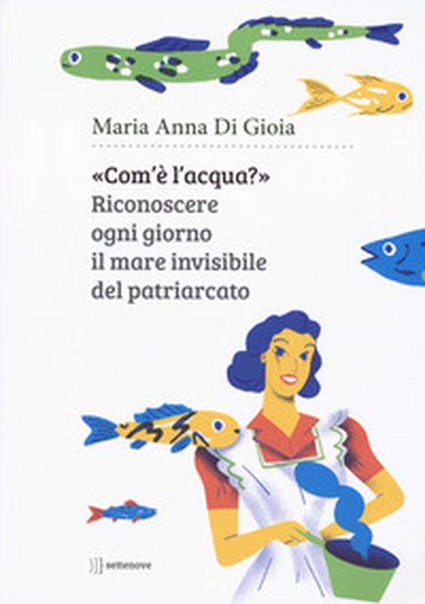 Com'è l'acqua? Riconoscere il mare invisibile - Librerie.coop Com'è l'acqua? Riconoscere il mare invisibile - Librerie.coop