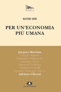 Per un'economia più umana. Adriano Olivetti e Jacques Maritain - Librerie.coop Per un'economia più umana. Adriano Olivetti e Jacques Maritain - Librerie.coop