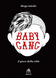 Baby gang. Il gioco della città - Librerie.coop