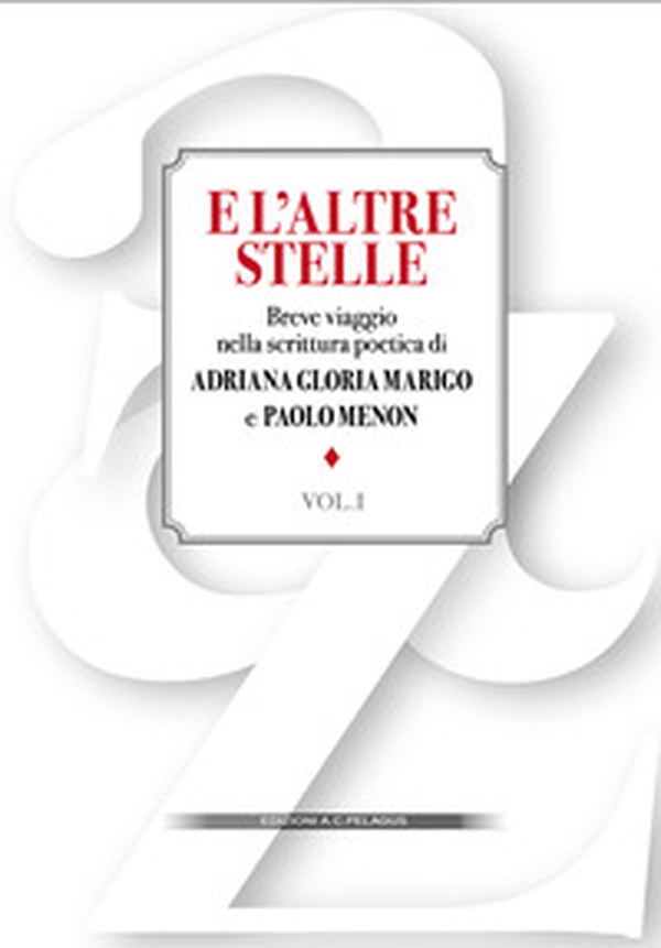 E l'altre stelle. Breve viaggio nella scrittura poetica di Adriana Gloria Marigo e Paolo Menon - Librerie.coop