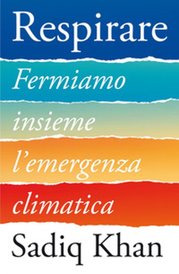 Respirare. Fermiamo insieme l'emergenza climatica - Librerie.coop Respirare. Fermiamo insieme l'emergenza climatica - Librerie.coop