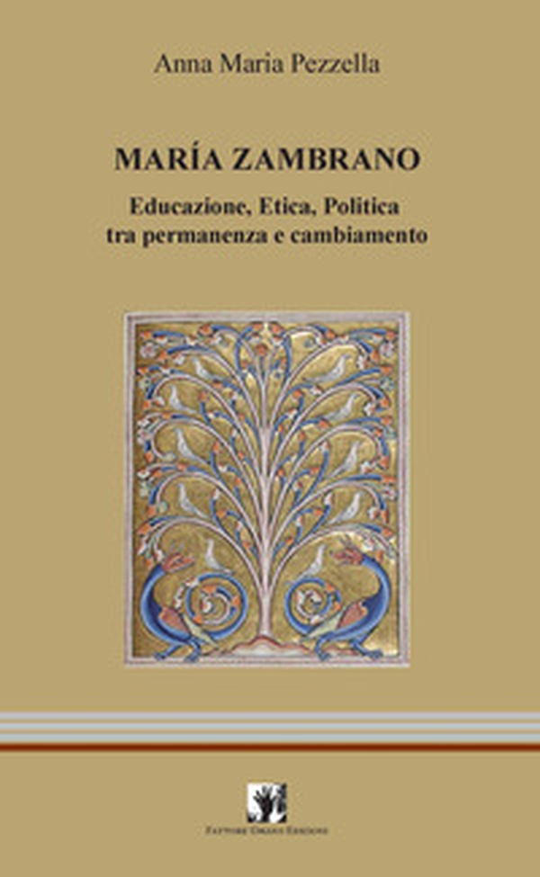 Marìa Zambrano. Educazione, etica, politica tra permanenza e cambiamento - Librerie.coop Marìa Zambrano. Educazione, etica, politica tra permanenza e cambiamento - Librerie.coop