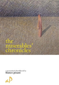 The miserables' chronicles-Le cronache dei miserabili - Librerie.coop