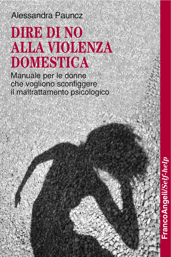 Dire di no alla violenza domestica. Manuale per le donne che vogliono sconfiggere il maltrattamento psicologico - Librerie.coop Dire di no alla violenza domestica. Manuale per le donne che vogliono sconfiggere il maltrattamento psicologico - Librerie.coop