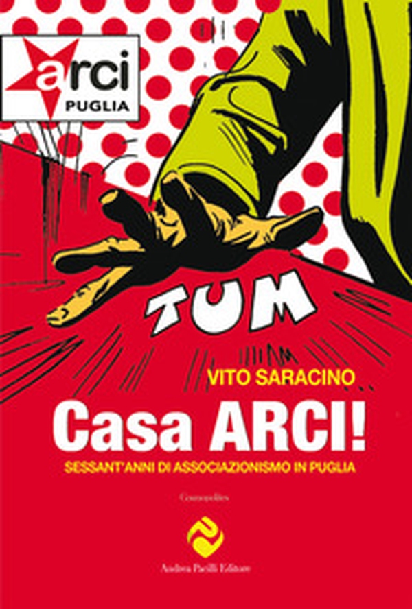 Casa ARCI! Sessant'anni di associazionismo in Puglia - Librerie.coop Casa ARCI! Sessant'anni di associazionismo in Puglia - Librerie.coop